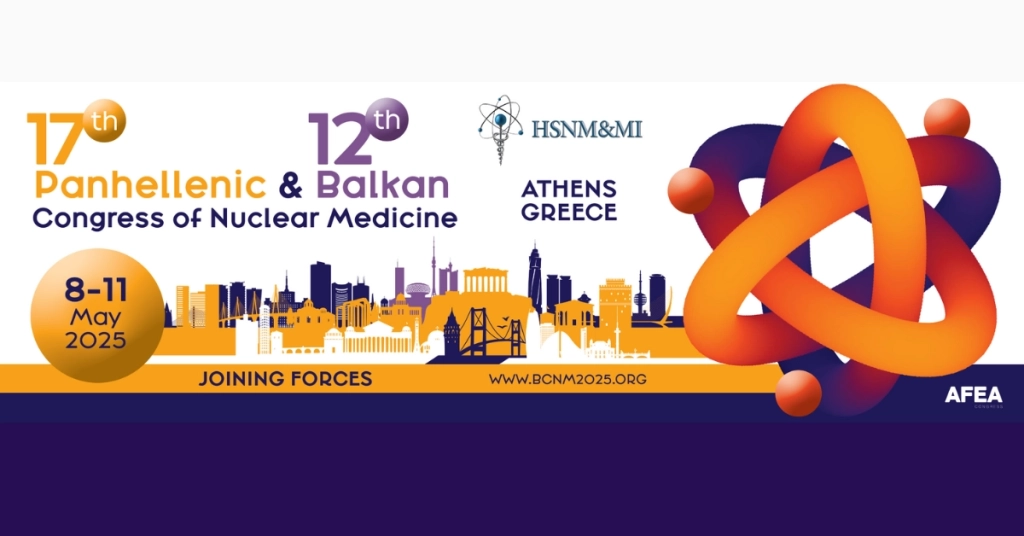 17th PANHELLENIC & 12th BALKAN CONGRESS OF NUCLEAR MEDICINE 2025